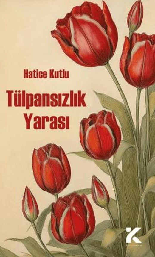 Tülpansızlık Yarası | Kiba Yayımcılık (Ciltsiz)