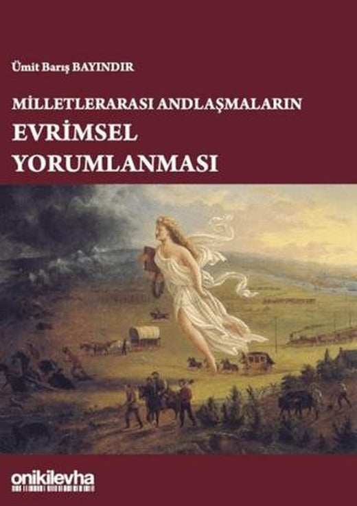 Milletlerarası Andlaşmaların Evrimsel Yorumlanması | On İki Levha Yayınları (Ciltsiz)