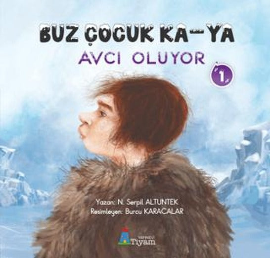 Buz Çocuk Ka - Ya Avcı Oluyor 1 | Tiyam Yayınevi (Ciltsiz)