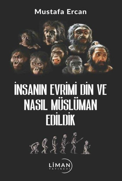 İnsanın Evrimi Din ve Nasıl Müslüman Edildik | Liman Yayınevi (İnce Kapak)