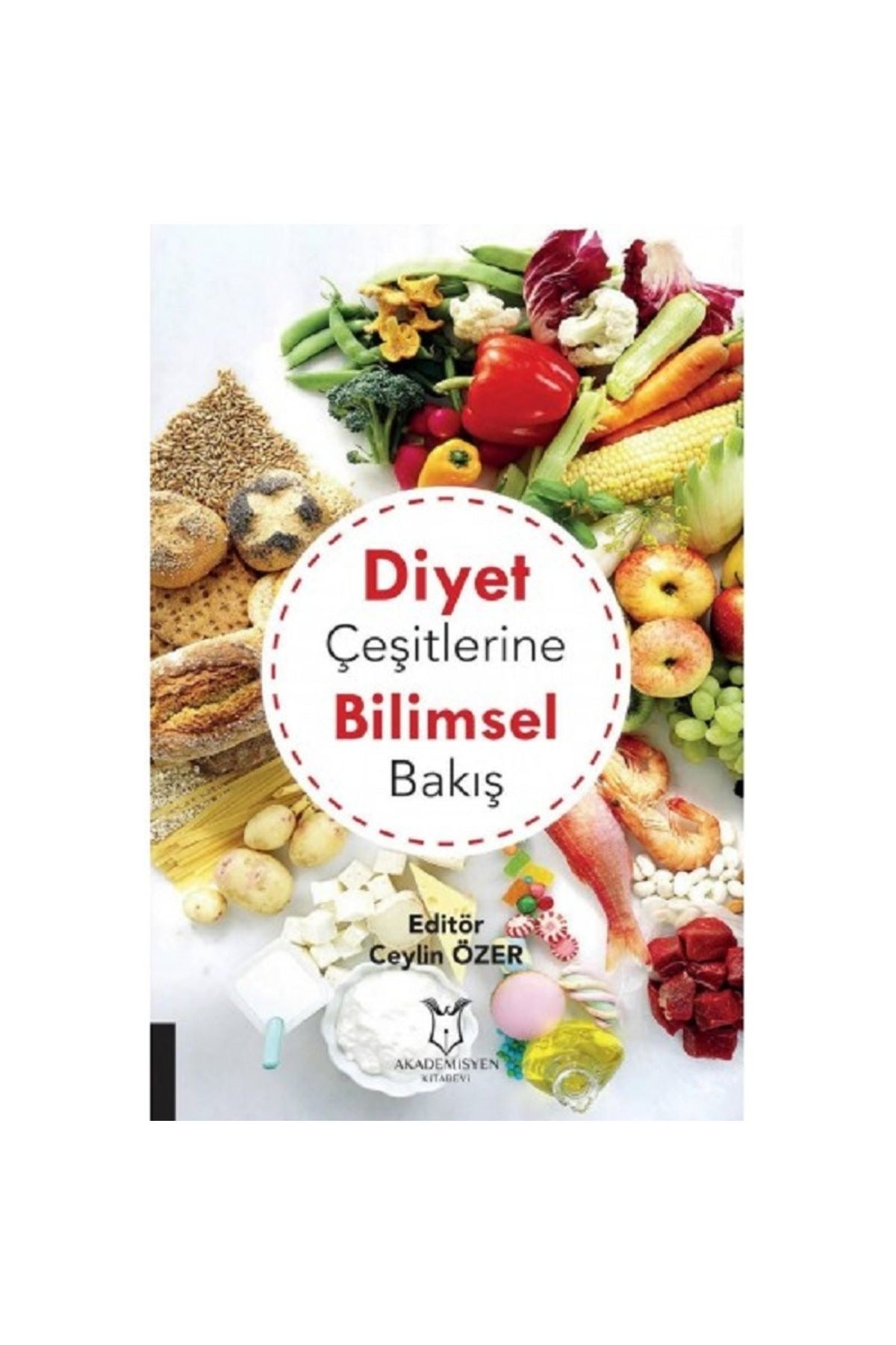 Diyet Çeşitlerine Bilimsel Bakış | Akademisyen Kitabevi (Ciltsiz)
