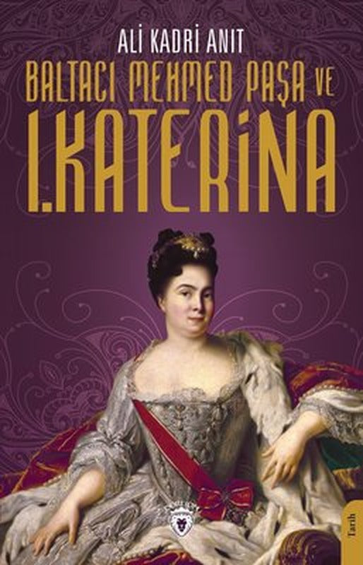Baltacı Mehmed Paşa ve 1. Katerina | Dorlion Yayınevi
