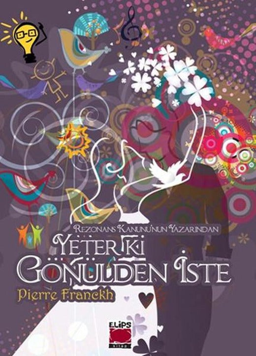Yeter ki Gönülden İste | Elips Kitapları - Kişisel Gelişim Dizisi (Ciltli)