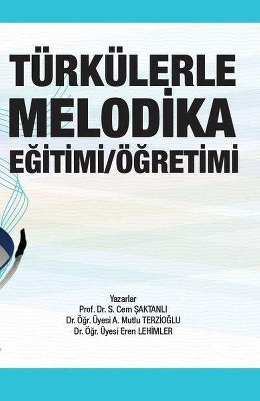 Türkülerle Melodika Eğitimi Öğretimi | Asos Yayınları (İnce Kapak)