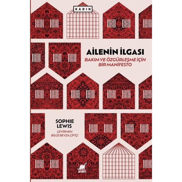 Ailenin İlgası: Bakım ve Özgurleşme için Bir Manifesto |Ayrıntı Yayınları (İnce Kapak)