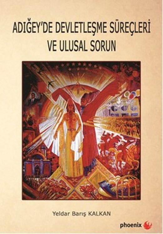 Adığey'de Devletleşme Süreçleri ve Ulusal Sorun | Phoenix