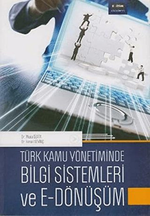 Türk Kamu Yönetiminde Bilgi Sistemleri ve E - Dönüşüm | Eğitim Yayınevi - Bilimsel Eserler (Ciltsiz)