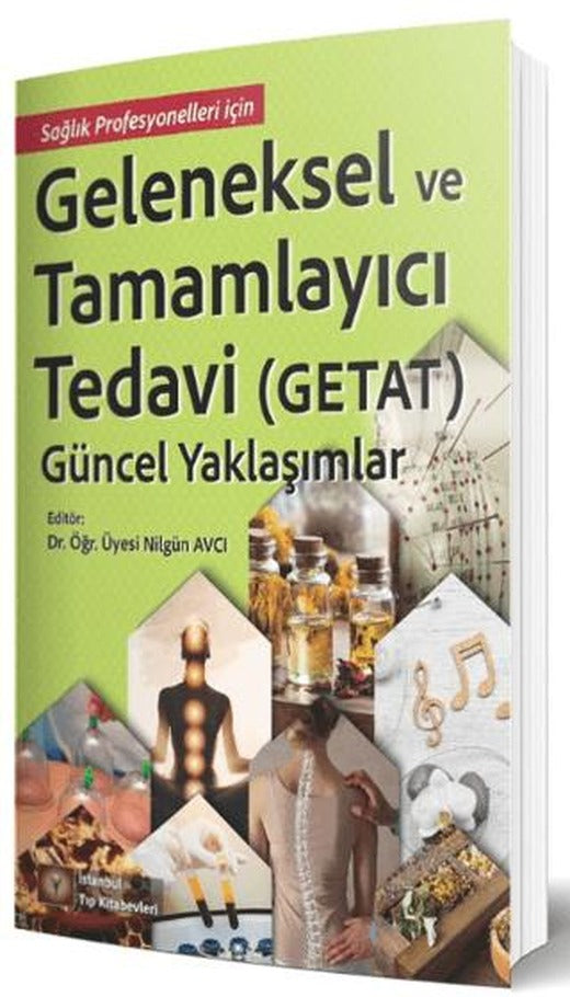 Geleneksel ve Tamamlayıcı Tedavi (Getat) - Güncel Yaklaşımlar | İstanbul Tıp Kitabevi (Ciltsiz)