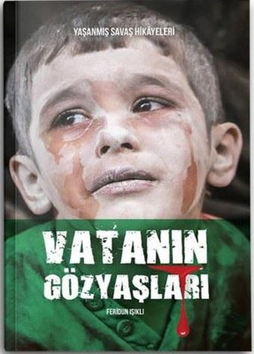 Vatanın Gözyaşları - Yaşanmış Savaş Hikayeleri | Süeda Yayınları