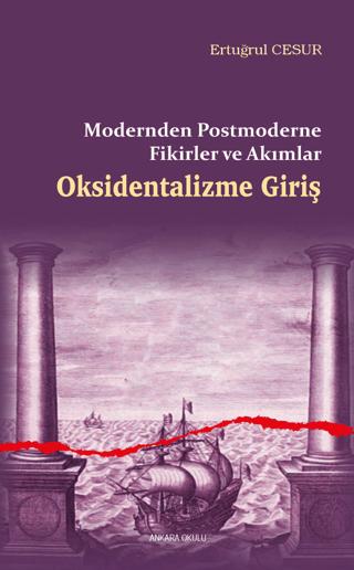 Oksidentalizme Giriş - Modernden Postmoderne Fikirler ve Akımlar | Ankara Okulu Yayınları (Ciltsiz) - Resim 1