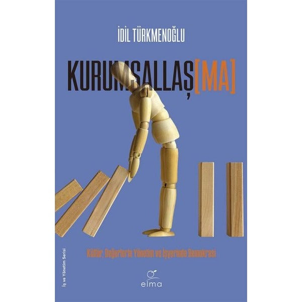 Kurumsallaşma - Kültür Değerlerle Yönetim ve İşyerinde Demokrasi | Elma Yayınevi