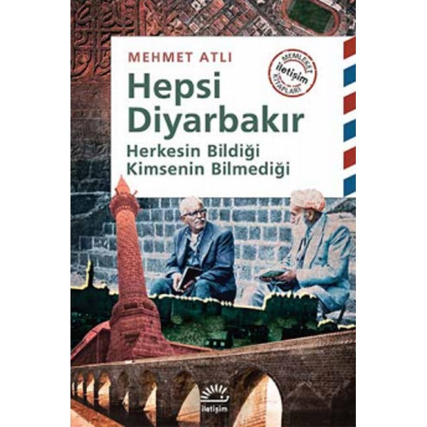 Hepsi Diyarbakır Herkesin Bildiği Kimsenin Bilmediği | İletişim Yayınları