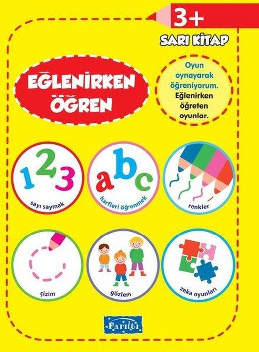 Eğlenirken Öğren Sarı Kitap +3 Yaş | Parıltı Yayınları (İnce Kapak)