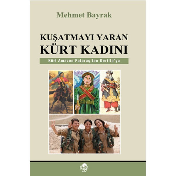 Kuşatmayı Yaran Kürt Kadını | Öz-Ge Yayınları (Ciltsiz)