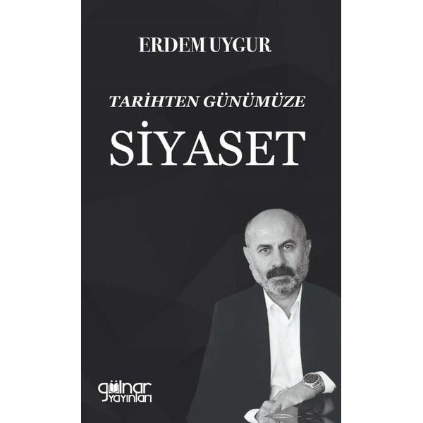 Tarihten Günümüze Siyaset | Gülnar Yayınları (İnce Kapak)