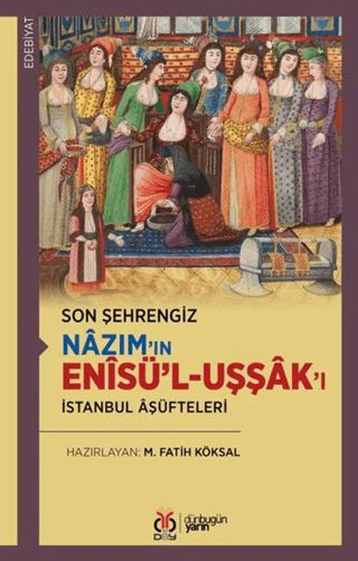 Son Şehrengiz Nazım’ın Enisü’l-Uşşak’ı