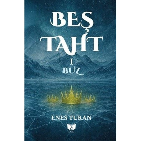 Beş Taht Bir Buz | Ateş Yayınları (İnce Kapak)