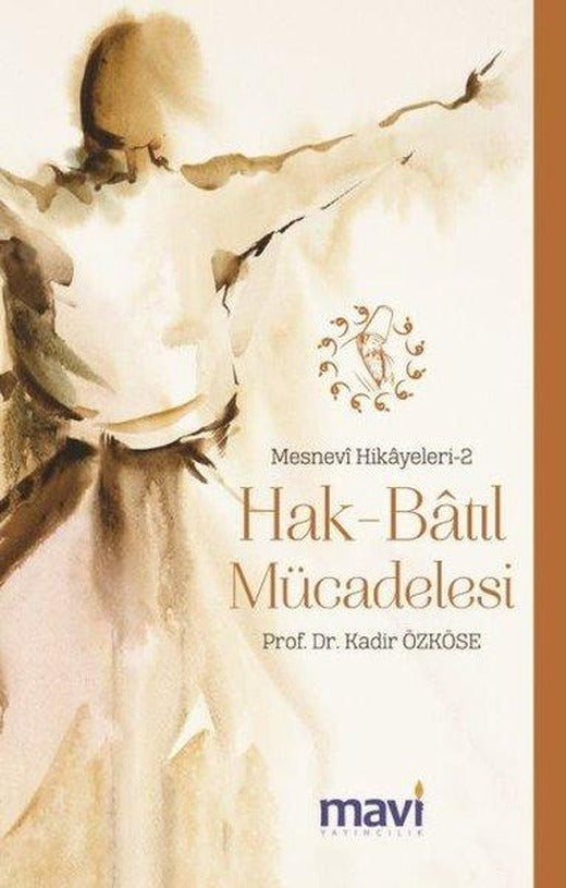 Hak-Batıl Mücadelesi: Mesnevi Hikayeleri-2 | Mavi Yayıncılık (İnce Kapak)
