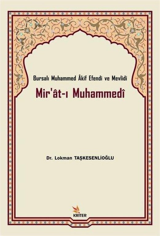 Bursalı Muhammed Akif Efendi ve Mevlidi Mir'at-ı Muhammedi | Kriter (İnce Kapak)
