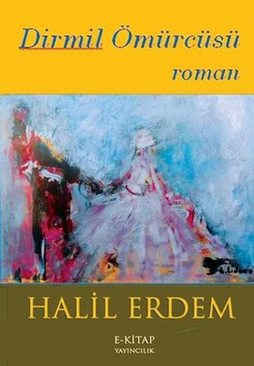 Dirmil Ömürcüsü | E Kitap Yayıncılık (İnce Kapak)