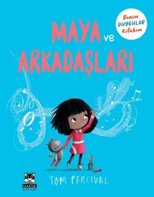 Maya ve Arkadaşları - Benim Duygular Kitabım | Marsık Kitap (İnce Kapak)
