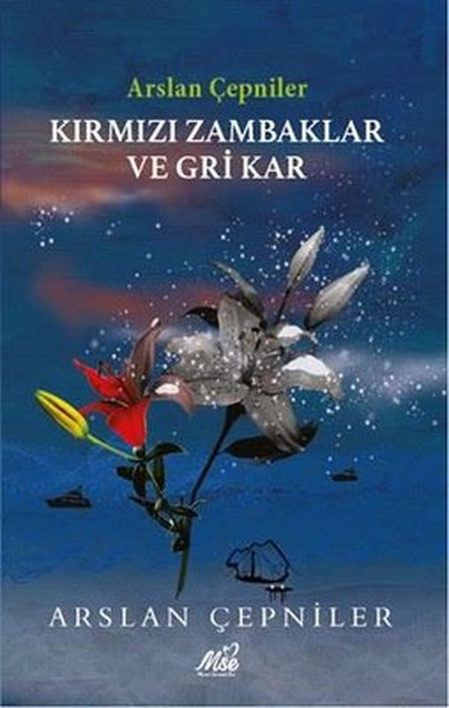 Kırmızı Zambaklar ve Gri Kar | Masal Seramik Evi (MSE) (İnce Kapak)