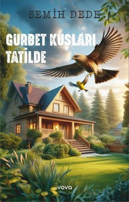 Gurbet Kuşları Tatilde | Vova Yayınları (İnce Kapak)