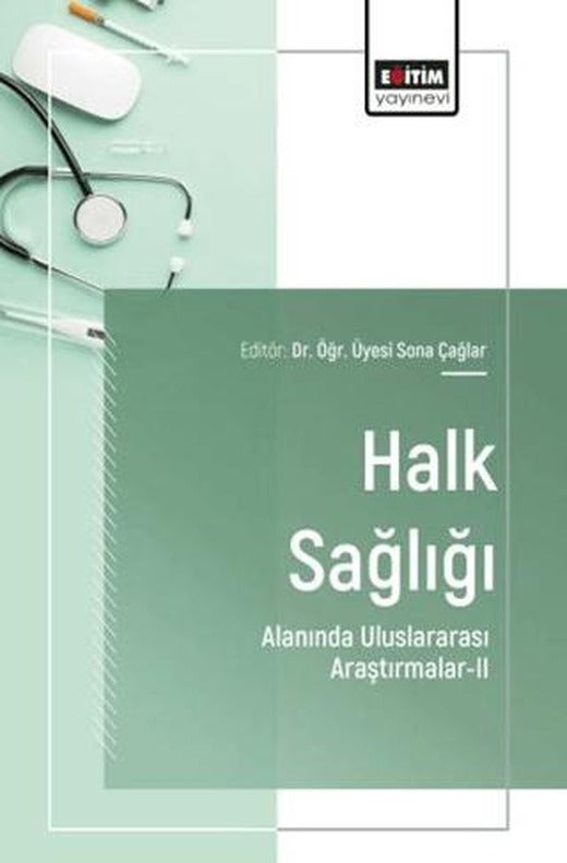 Halk Sağlığı Alanında Uluslararası Araştırmalar - 2 | Eğitim Yayınevi - Bilimsel Eserler (Ciltsiz)