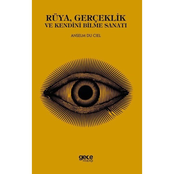 Rüya Gerçeklik ve Kendini Bilme Sanatı | Gece Kitaplığı (İnce Kapak)