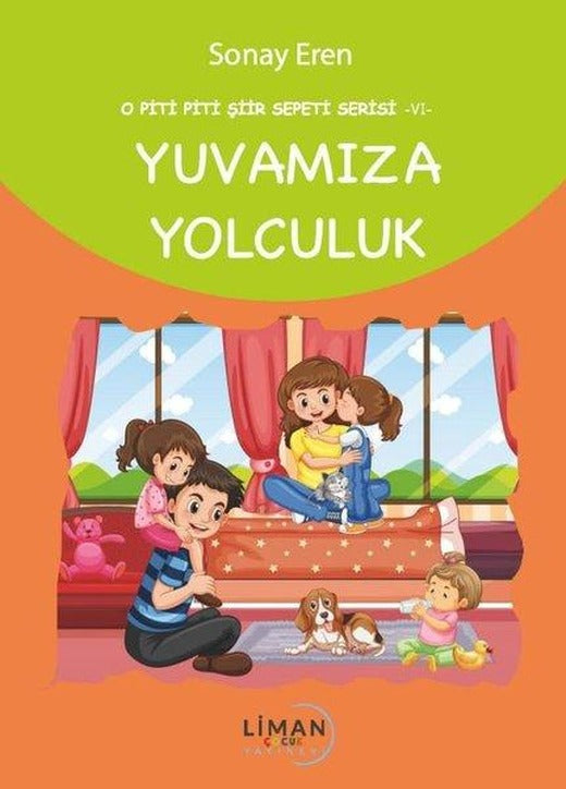 Yuvamıza Yolculuk - O Piti Piti Şiir Sepeti Serisi 6 | Liman Çocuk (İnce Kapak)
