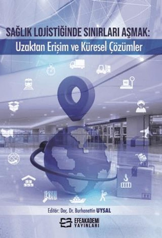 Sağlık Lojistiğinde Sınırları Aşmak: Uzaktan Erişim ve Küresel Çözümler