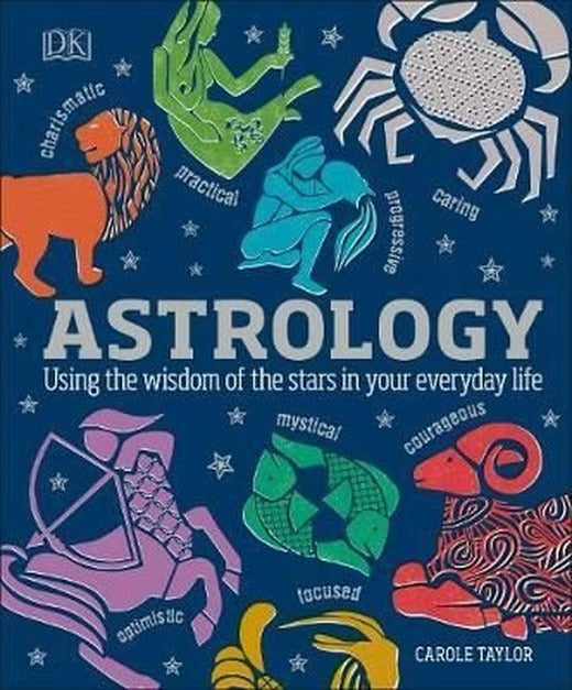 Astrology : Using the Wisdom of the Stars in Your Everyday Life | Dorling Kindersley Ltd
