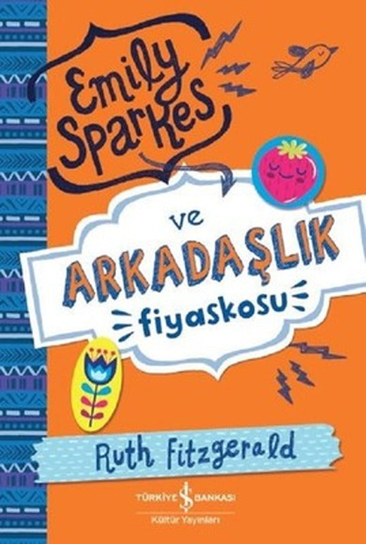 Emily Sparkes ve Arkadaşlık Fiyaskosu | İş Bankası Kültür Yayınları
