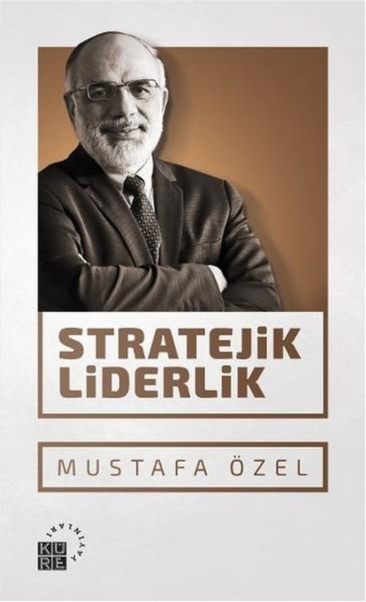 Stratejik Liderlik | Küre Yayınları - Yönetim Kitaplığı (İnce Kapak)