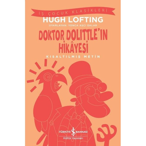 Doktor Dolittle'in Hikayesi - Kısaltılmış Metin - İş Çocuk Klasikleri | İş Bankası Kültür Yayınları