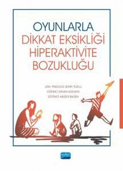 Oyunlarla Dikkat Eksikliği Hiperaktivite Bozukluğu | Nobel Akademik Yayıncılık (İnce Kapak) - Resim 1