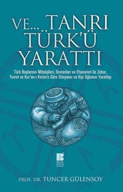 Ve.. Tanrı Türk'ü Yarattı | Bilge Kültür Sanat