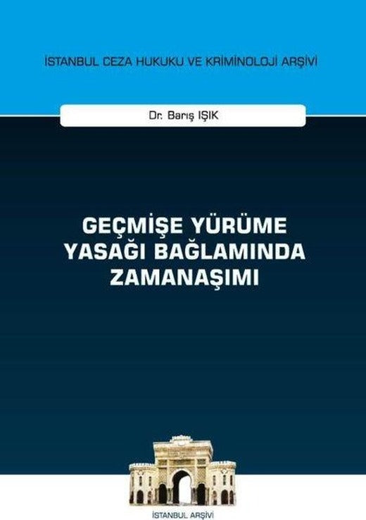 Geçmişe Yürüme Yasağı Bağlamında Zamanaşımı | On İki Levha Yayıncılık (İnce Kapak)