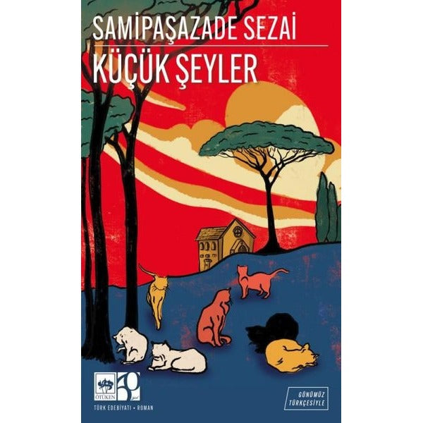 Küçük Şeyler - Günümüz Türkçesiyle | Ötüken Neşriyat (İnce Kapak)