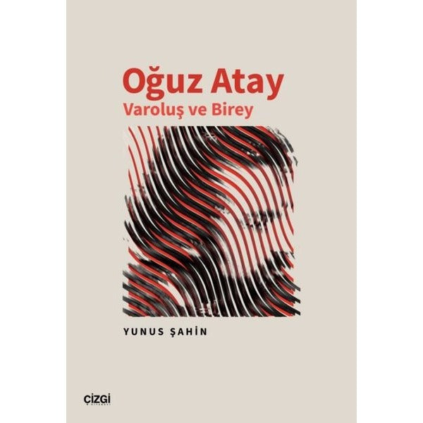 Oğuz Atay - Varoluş ve Birey | Çizgi Kitabevi (İnce Kapak)