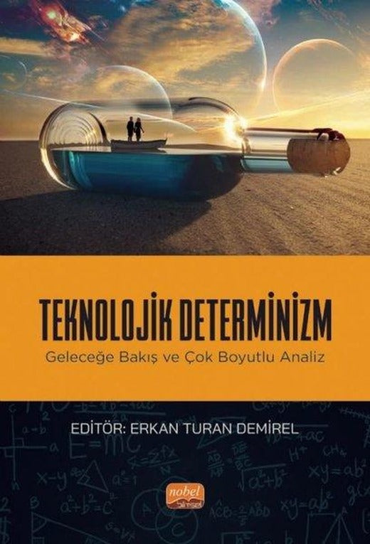 Teknolojik Determinizm - Geleceğe Bakış ve Çok Boyutlu Analiz | Nobel Bilimsel Eserler (İnce Kapak)