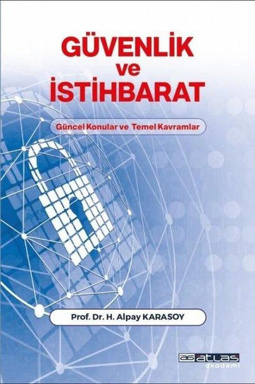 Güvenlik ve İstihbarat - Güncel Konular Temel Kavramlar | Atlas Akademi Yayınları (İnce Kapak)