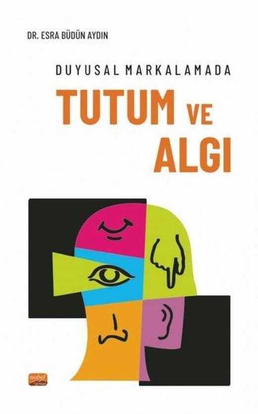 Duyusal Markalamada Tutum ve Algı | Nobel Bilimsel Eserler (İnce Kapak)