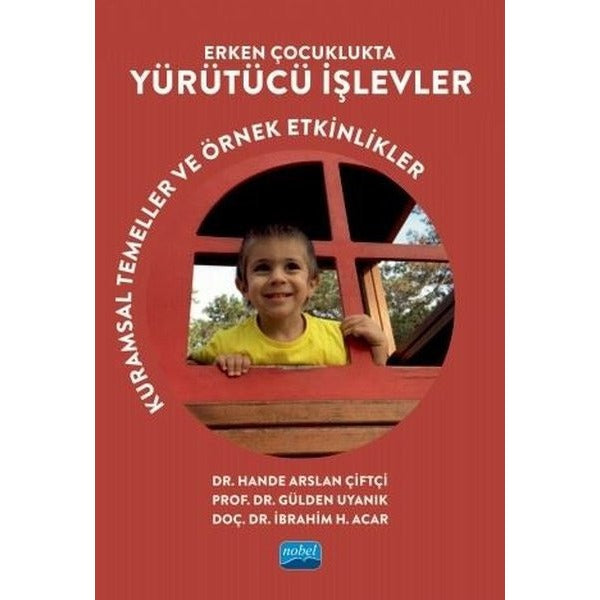 Erken Çocuklukta Yürütücü İşlevler - Kurumsal Temeller ve Örnek Etkinlikler | Nobel Akademi Yayıncılık