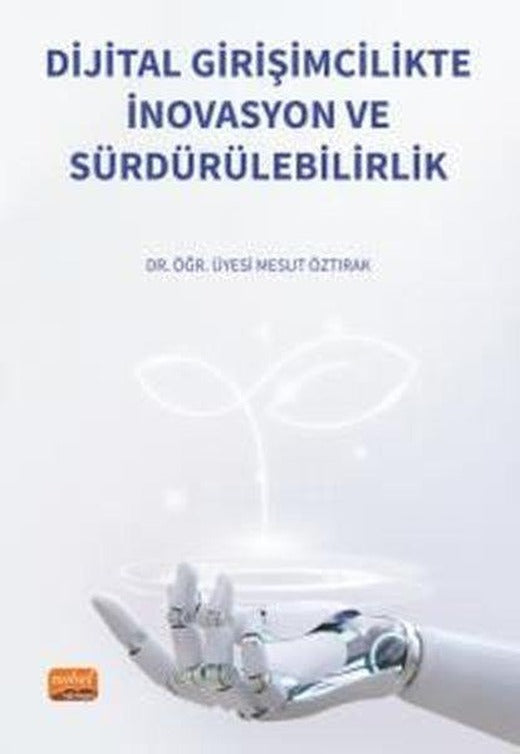 Dijital Girişimcilikte İnovasyon ve Sürdürülebilirlik | Nobel Bilimsel Eserler (İnce Kapak)