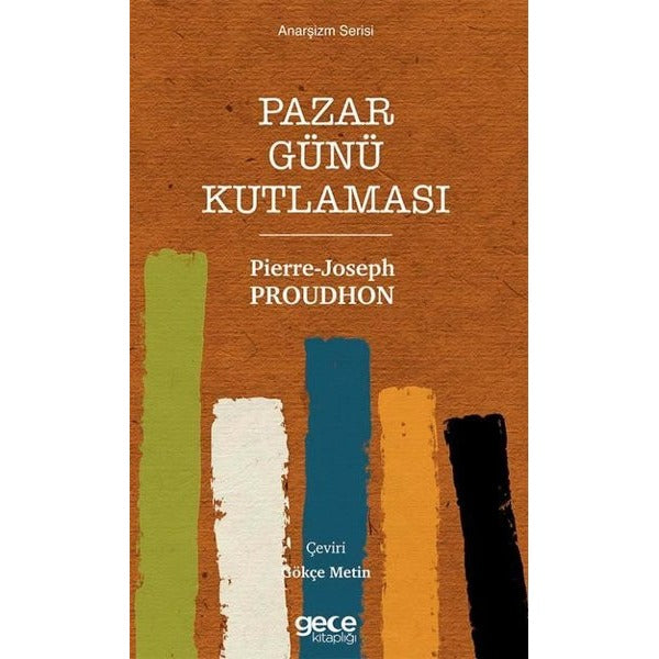 Pazar Günü Kutlaması - Anarşizm Serisi | Gece Kitaplığı (İnce Kapak)