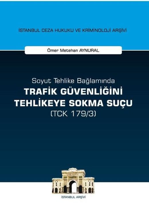 Soyut Tehlike Bağlamında Trafik Güvenliğini Tehlikeye Sokma Suçu | On İki Levha Yayıncılık (İnce Kapak)