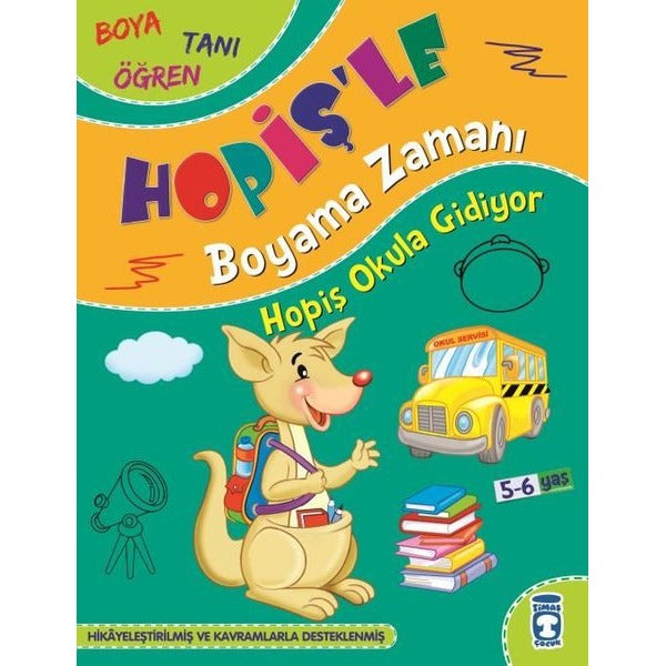 Hopiş Okula Gidiyor - Hopiş'le Boyama Zamanı | Timaş Çocuk (İnce Kapak)
