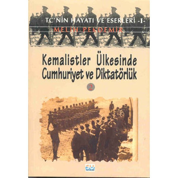 Kemalistler Ülkesinde Cumhuriyet ve Diktatörlük - II | Su Yayınları