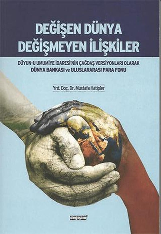 Değişen Dünya Değişmeyen İlişkiler | Değişim Yayınları (Ciltsiz)